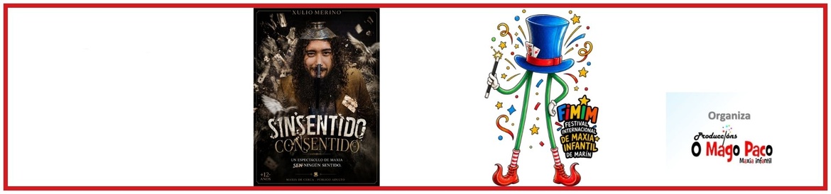 FIMIN Festival Internacional de Maxia Infantil de Marín - XULIO MERINO / SINSENTIDO CONSENTIDO