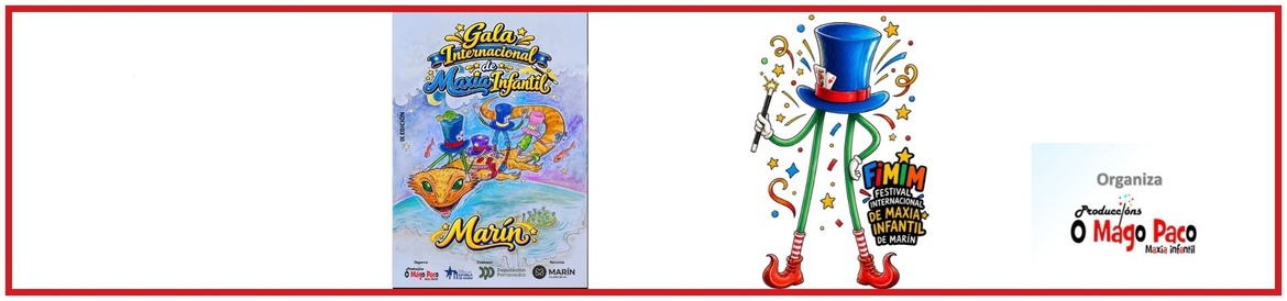 FIMIN Festival Internacional de Maxia Infantil de Marín - GALA INTERNACIONAL DE MAXIA INFANTIL