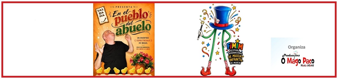 FIMIN Festival Internacional de Maxia Infantil de Marín - FERNANDO SALDAÑA / EN EL PUEBLO DEL ABUELO